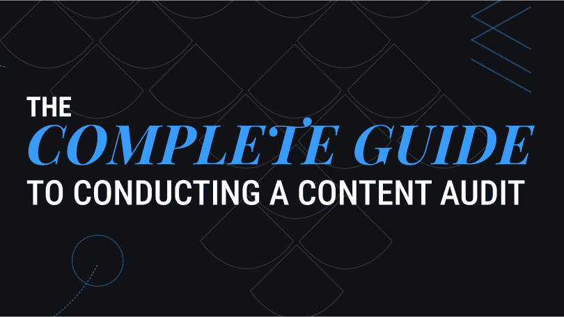 Hero Image with title, "The Complete Guide to Conducting a Content Audit."