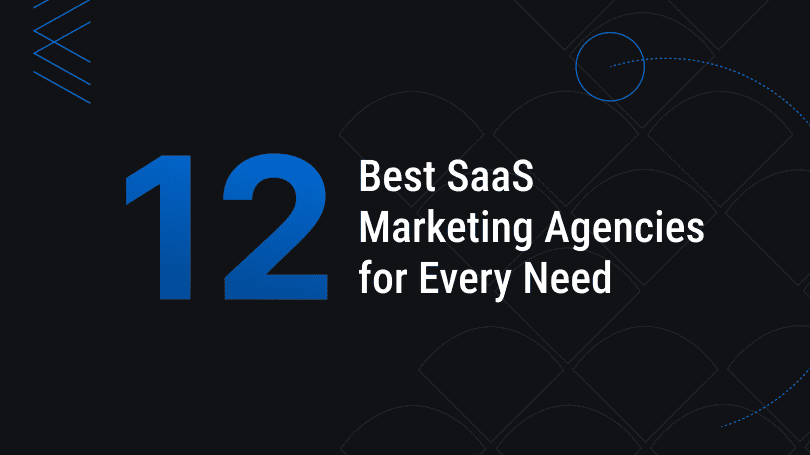 Hero image with title, "12 Best SaaS Marketing Agencies for Every Need"